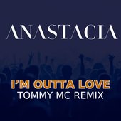 I'm Outta Love (Tommy Mc Remix)