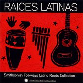 Raices Latinas: Smithsonian Folkways Latino Roots Collection
