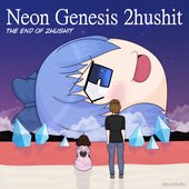 Neon Genesis 2hushit: The End of 2hushit