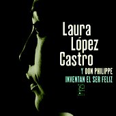 Laura López Castro y Don Philippe Inventan el Ser Feliz