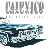 Calexico - 'The Black Light (20th Anniversary Edition)' (re-issue, 2018)