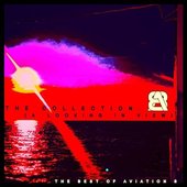 The Collection: A Looking In View (The Best Of Aviation 8)