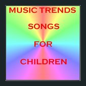 Music Trends - Songs for Children