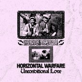 Horizontal Warfare, Unconditional Love