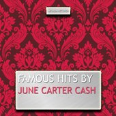 Famous Hits By June Carter Cash