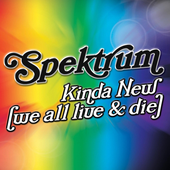 Spektrum - Kinda New (We All Live & Die)