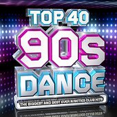 Top 40 90s Dance - The Biggest & Best Ever Nineties Club Hits