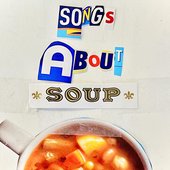 Songs About Soup