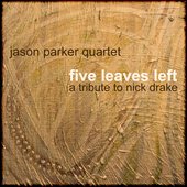 Five Leaves Left: A Tribute To Nick Drake