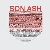 Son Ash - Easy Listening For The Hearing Impaired - 2017