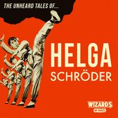The Unheard Tales Of...Helga Schröder