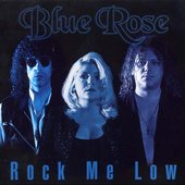 Blue Rose - Rock Me Low - Cover