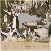 Hell Is For Those Who Believe In It