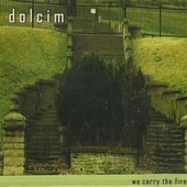Dolcim - We Carry the Fire