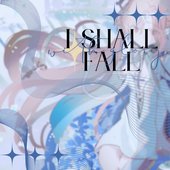 With Glory I Shall Fall