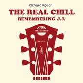 The Real Chill (Remembering J.J.)