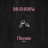 I Became (Demo) - Single