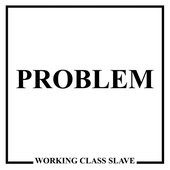 Working Class Slave