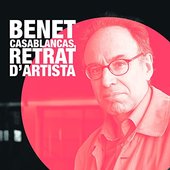 Benet Casablancas, retrat d'artista