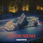 Let’s Stay Together