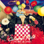 Caramel Milk ～THE BEST OF CHARA～