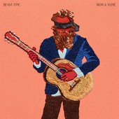 Iron & Wine - 'Beast Epic' (2017)