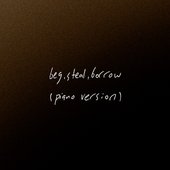 Beg, Steal, Borrow (Piano Version)