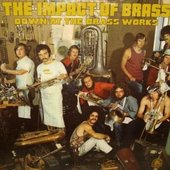 The Impact Of Brass - Down At The Brassworks