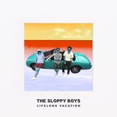 The Sloppy Boys - Lifelong Vacation