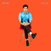 Mike Krol \"I Hate Jazz\"