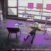 'the lonely god and the defective vessel' artwork