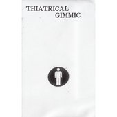 THIATRICAL GIMMIC