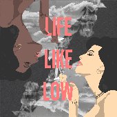 Life Like Low