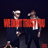 WE DON'T TRUST YOU