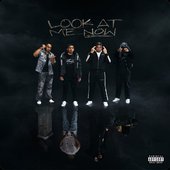 Look At Me Now [Explicit]