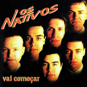 Os Nativos- Vai Começar