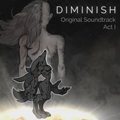 Diminish - Act I