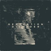 Generation Disorder
