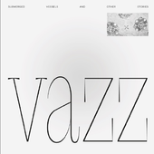 Vazz - Submerged Vessels & Other Stories