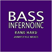 Bang Hard (Jumpstyle Mixes)