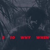 3, 10, Why, When