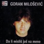 Goran Milošević - \"Da li misliš još na mene\" album cover