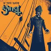 Ghost - If You Have Ghost. 