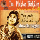 Taş Plaktan Türküler Türk Halk Müziği Efsane Yorumcular Serisi, Vol. 1 (Hey Gidi Koca Dünya)