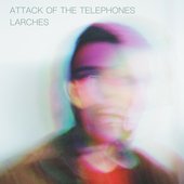 Attack of the Telephones