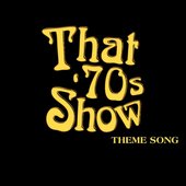 That 70's Show TV Theme