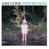 Ash Code Posthuman 