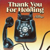 Thank You For Holding