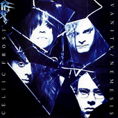 Celtic Frost - Vanity / Nemesis