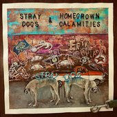 Stray Dogs & Homegrown Calamities